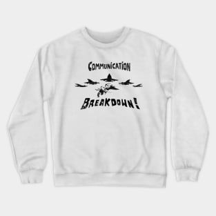 Communication Breakdown Crewneck Sweatshirt